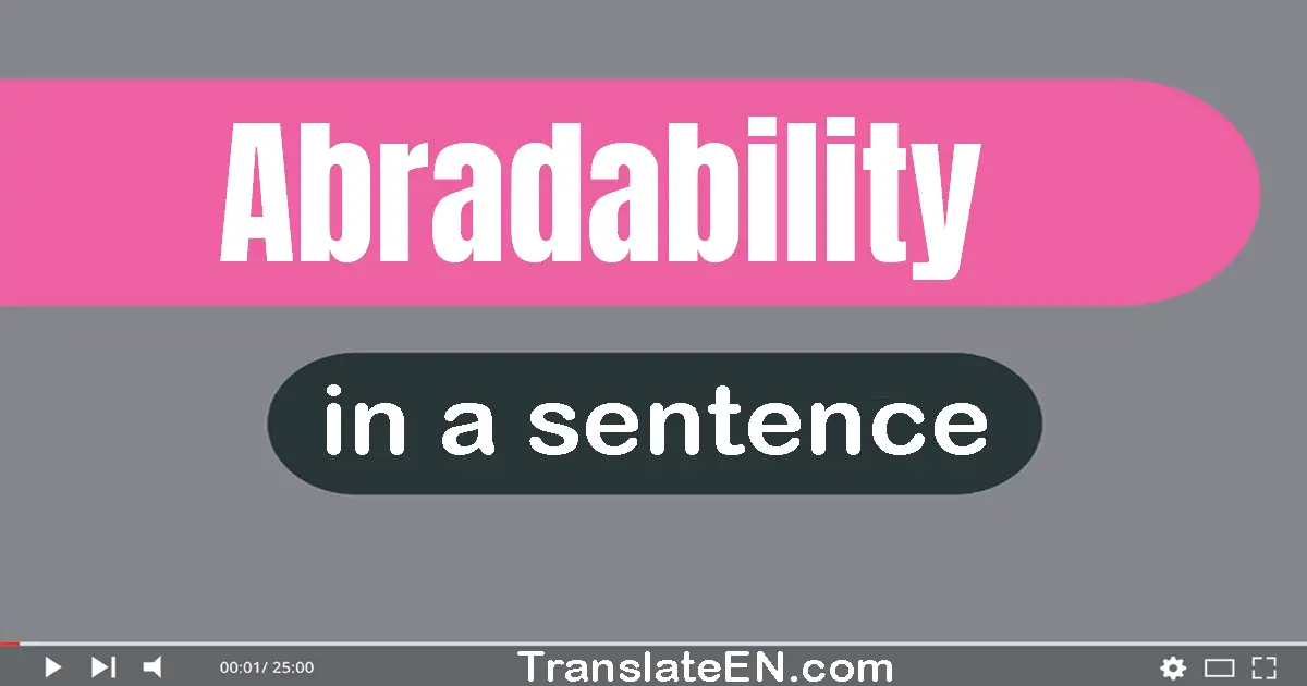 Use "abradability" in a sentence | "abradability" sentence examples