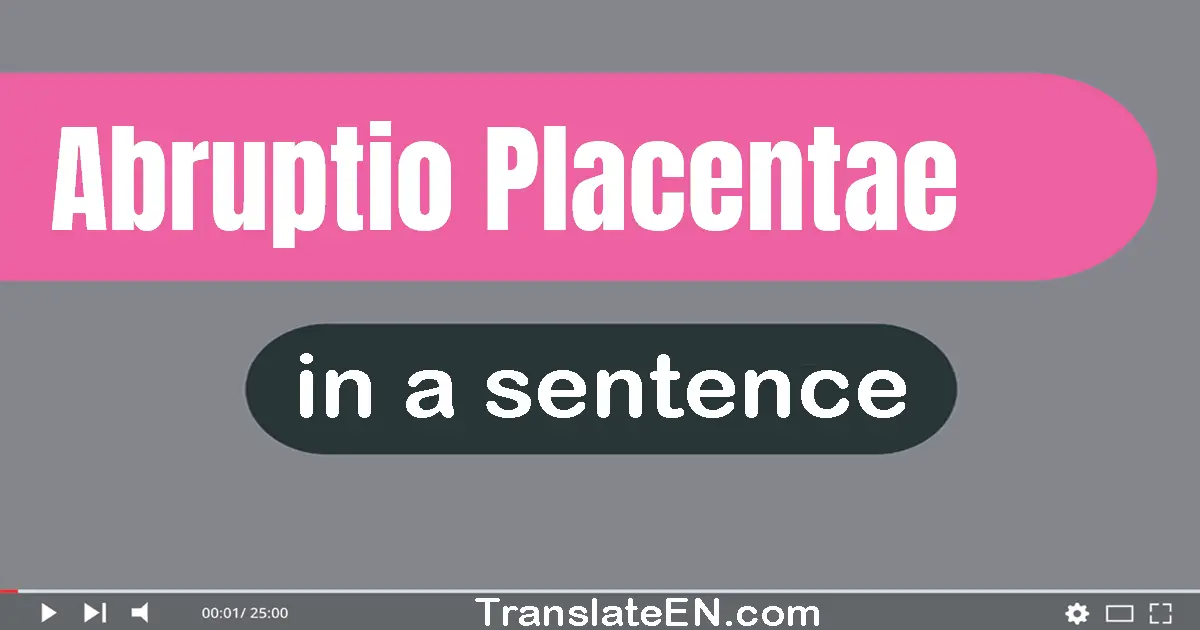 Abruptio Placentae in a sentence