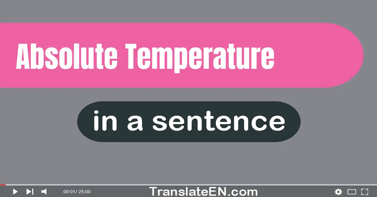 Absolute Temperature in a sentence