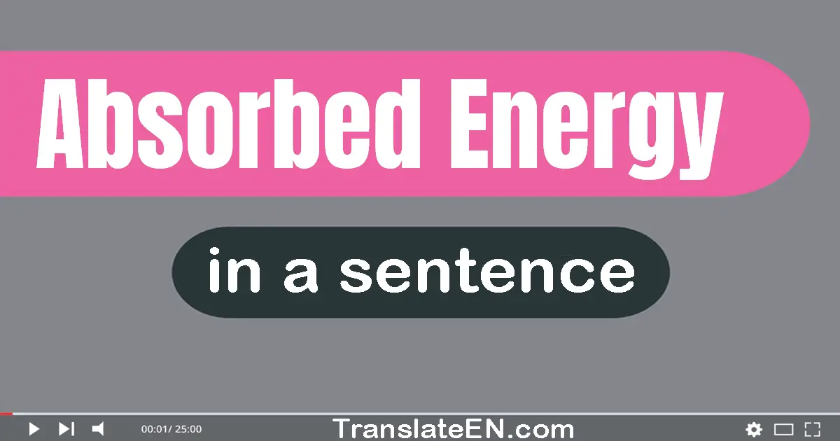 Absorbed Energy in a sentence