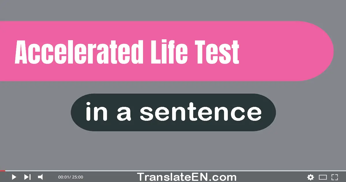 Accelerated Life Test in a sentence