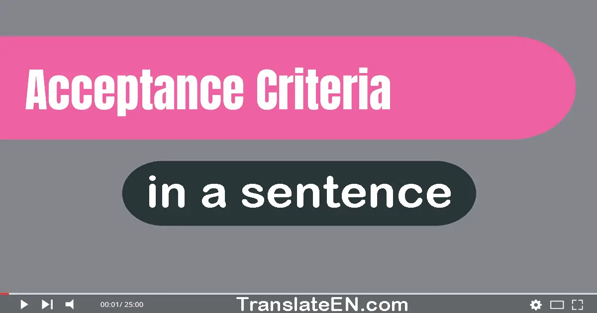 Acceptance Criteria in a sentence