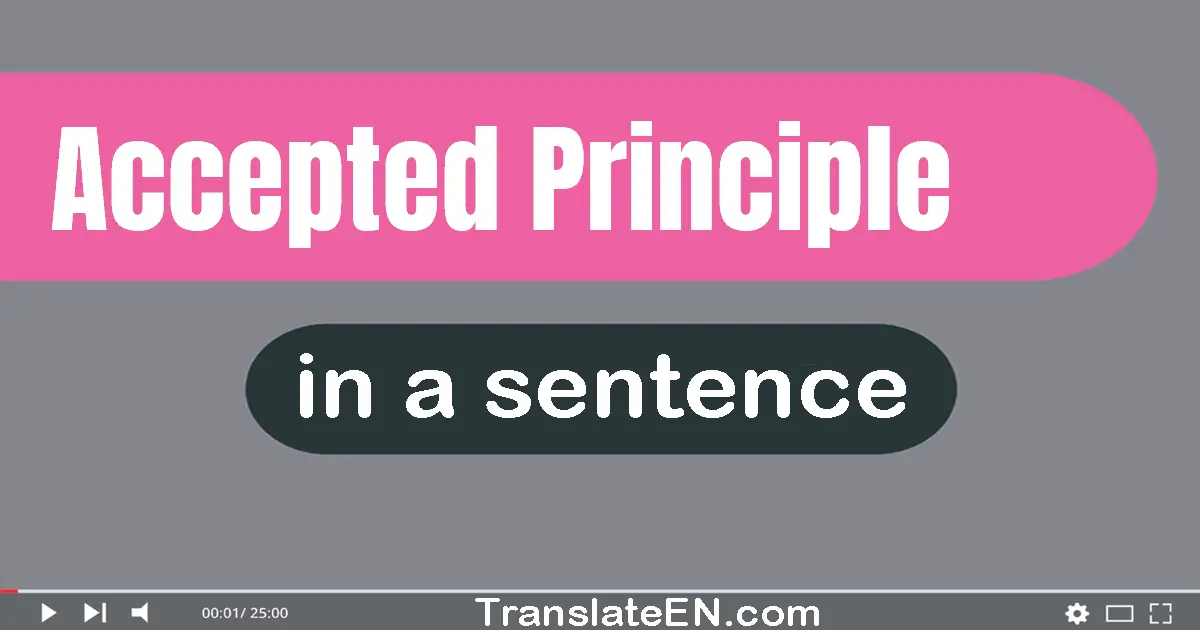 Accepted Principle in a sentence