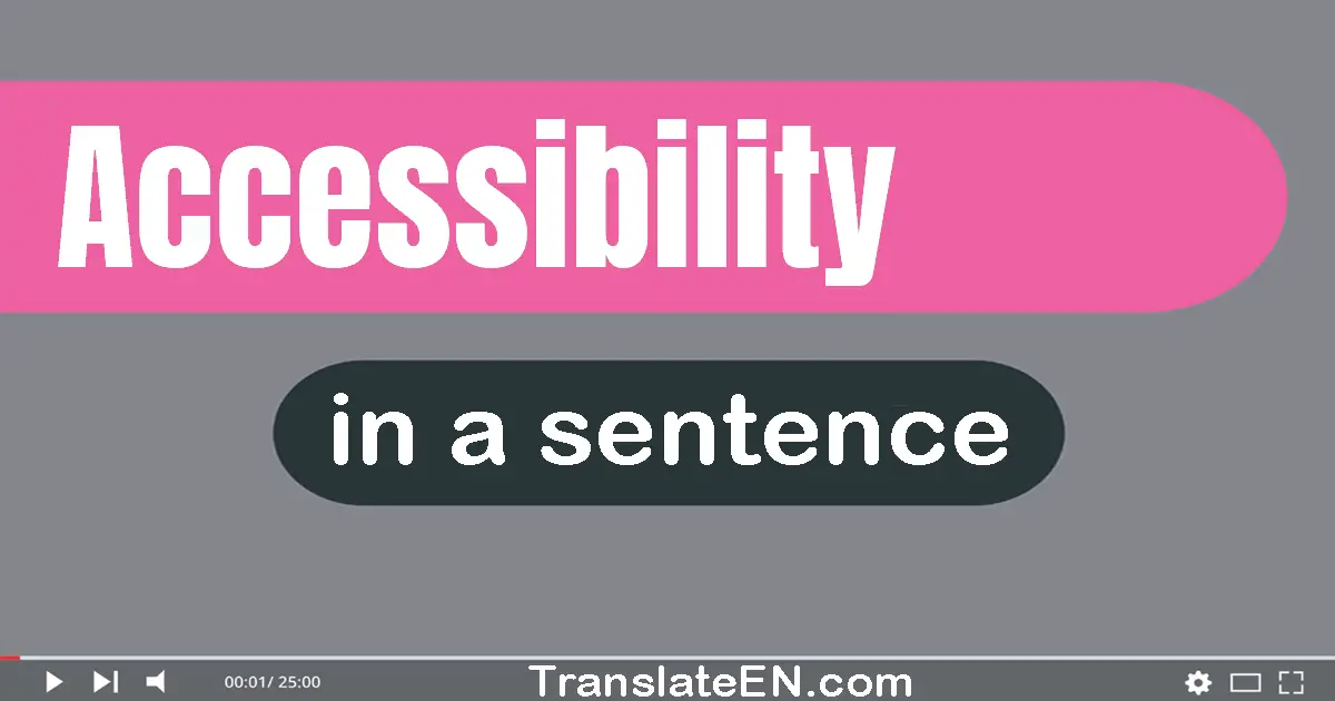 Accessibility in a sentence