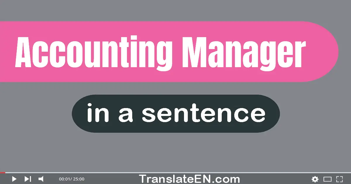 Accounting Manager in a sentence