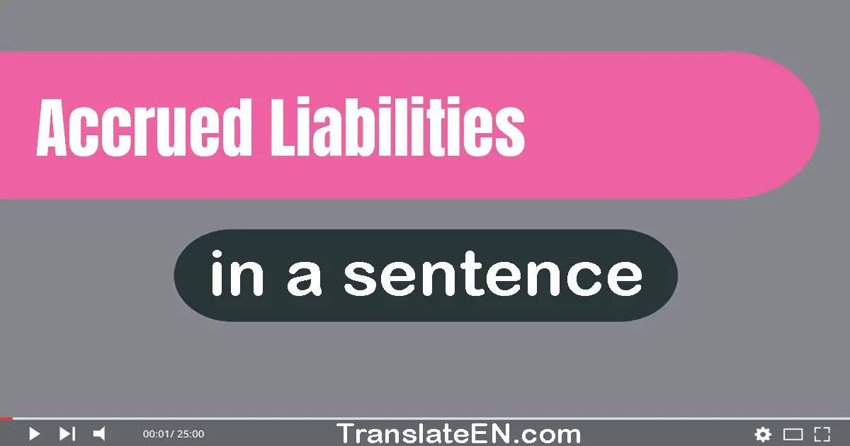 Accrued Liabilities in a sentence