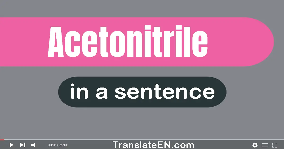 Acetonitrile in a sentence