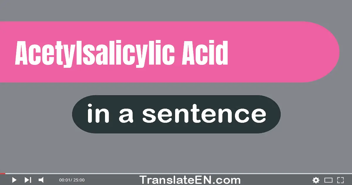 Acetylsalicylic Acid in a sentence