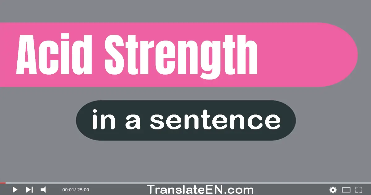 Acid Strength in a sentence