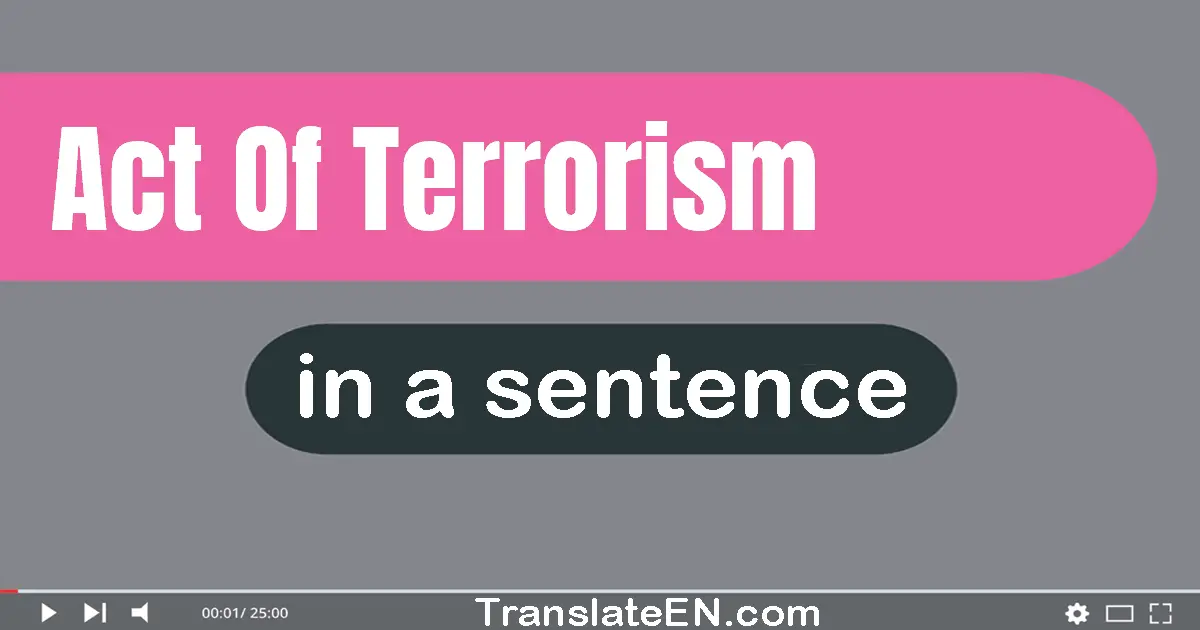 Act Of Terrorism in a sentence