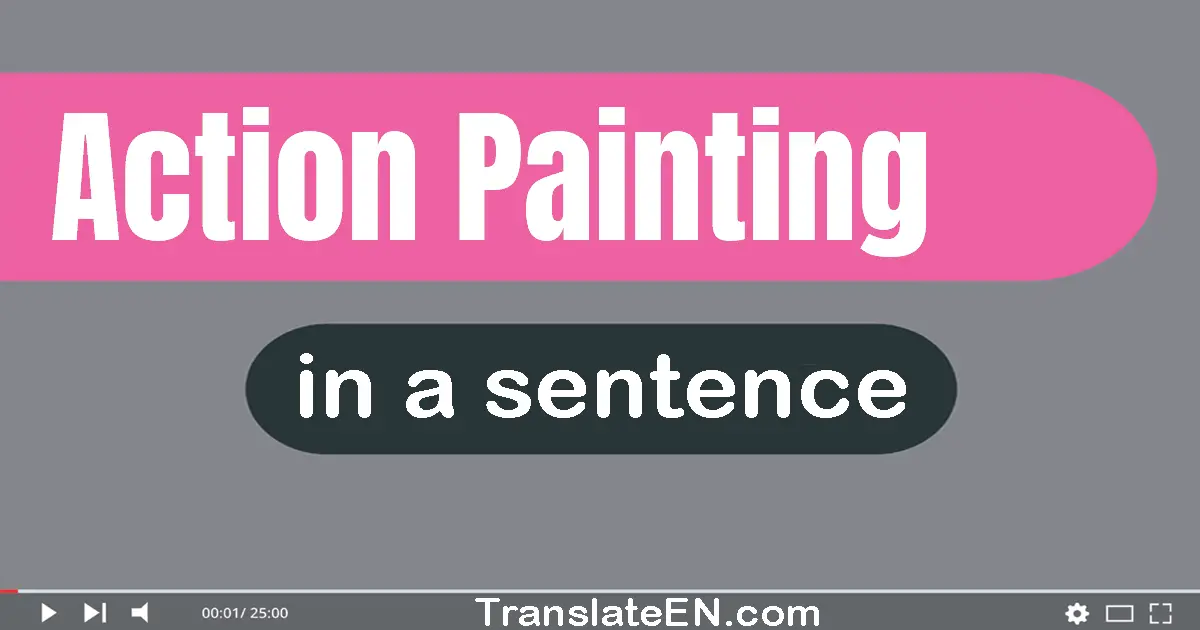 Action Painting in a sentence