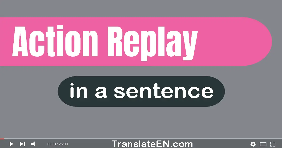 Action Replay in a sentence