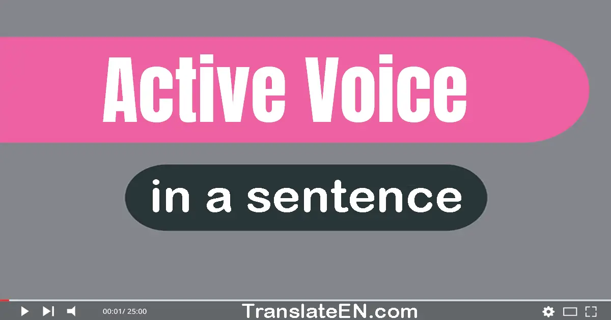 Use "active voice" in a sentence | "active voice" sentence examples