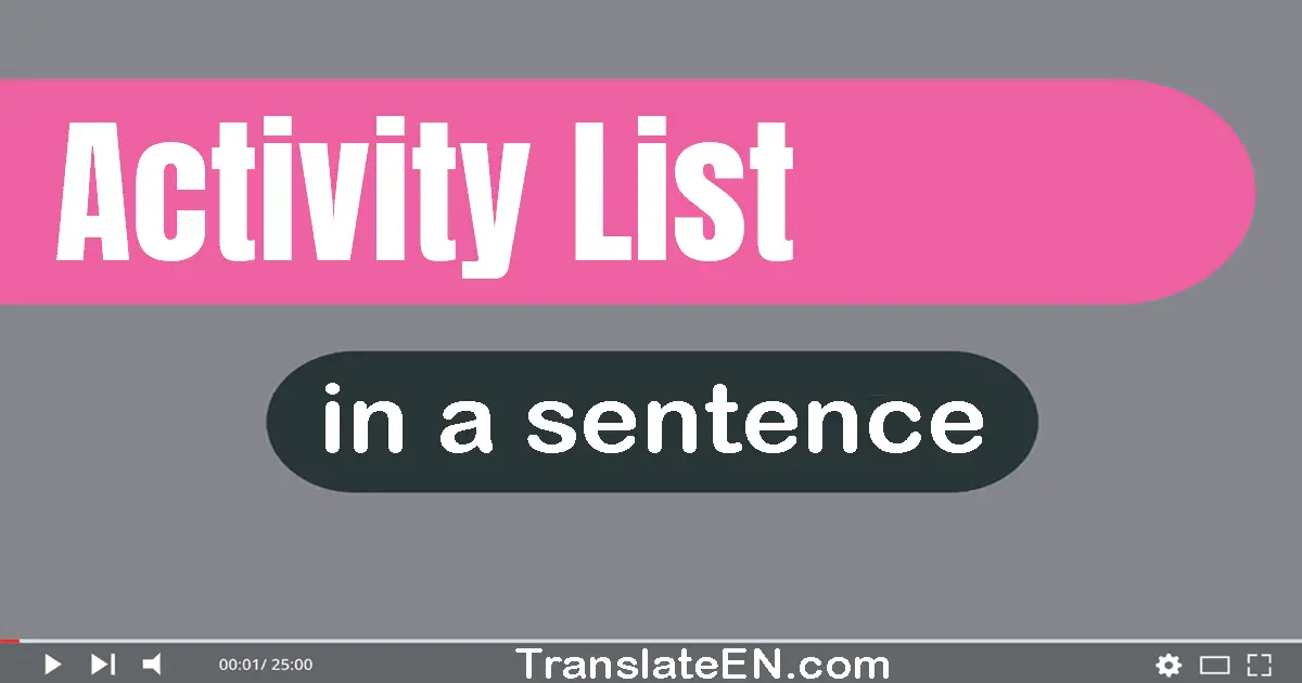 Use "activity list" in a sentence | "activity list" sentence examples