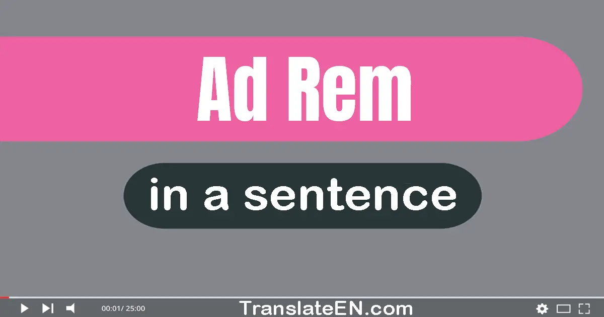 Ad Rem in a sentence