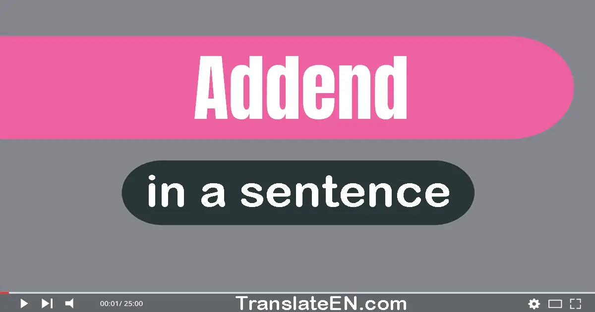 Addend in a sentence