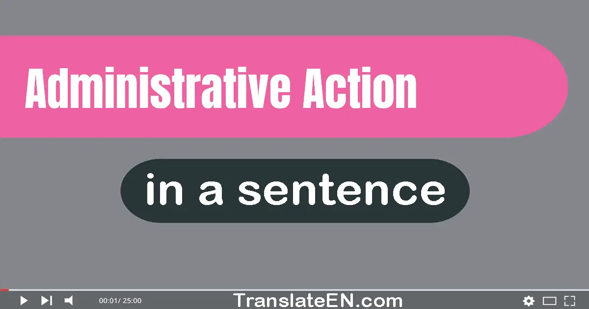 Administrative Action in a sentence