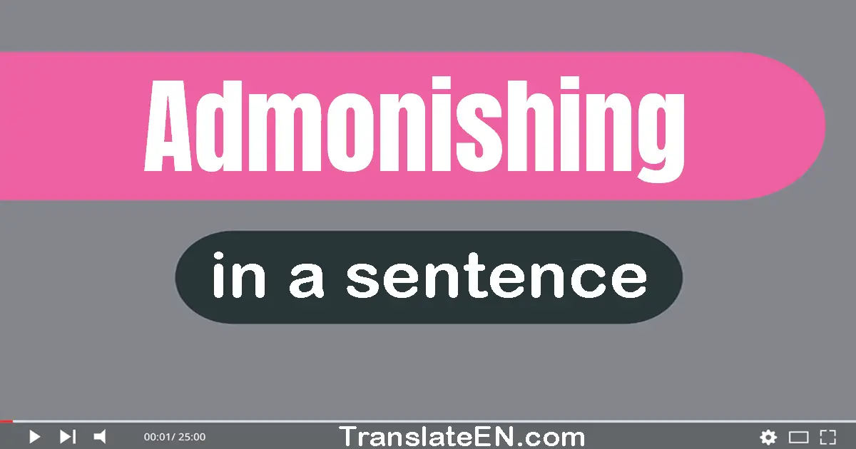 Admonishing in a sentence