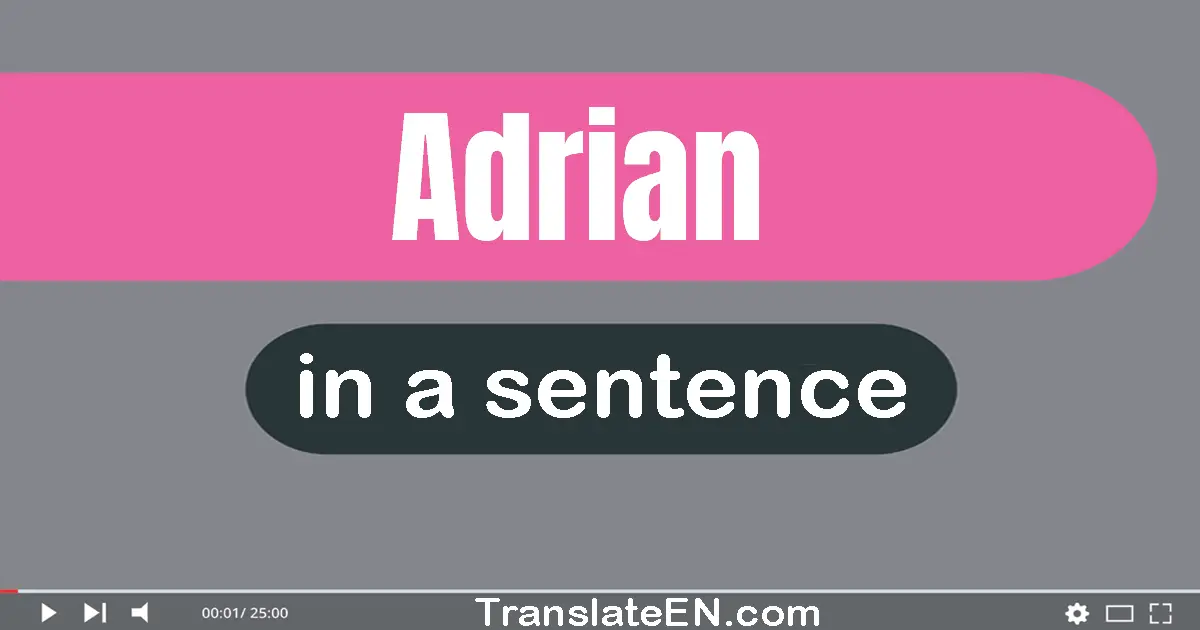 Adrian in a sentence