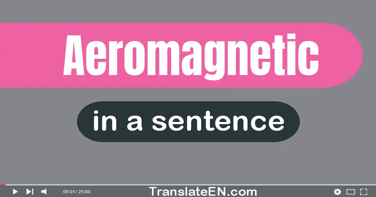 Aeromagnetic in a sentence