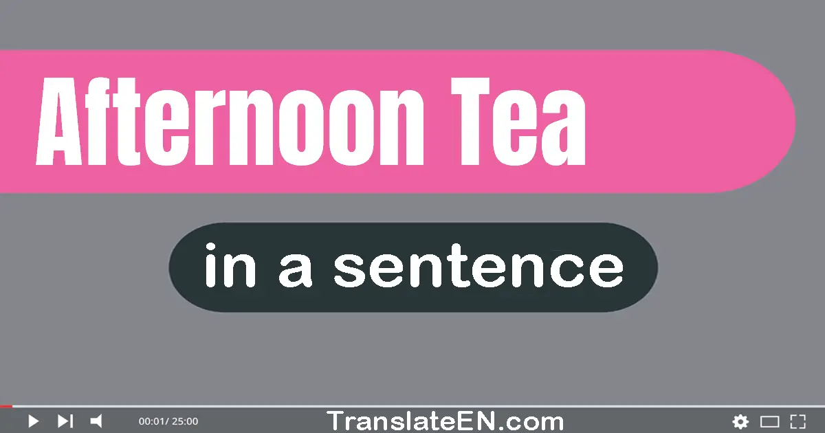 Afternoon Tea in a sentence