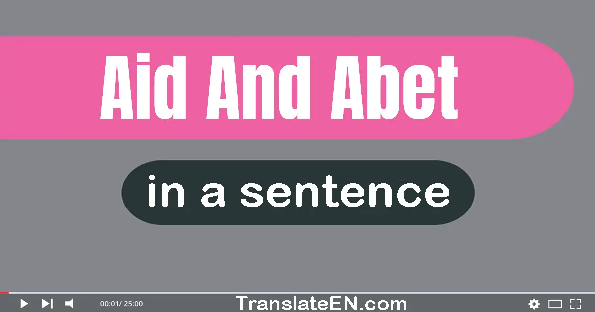 Aid And Abet in a sentence