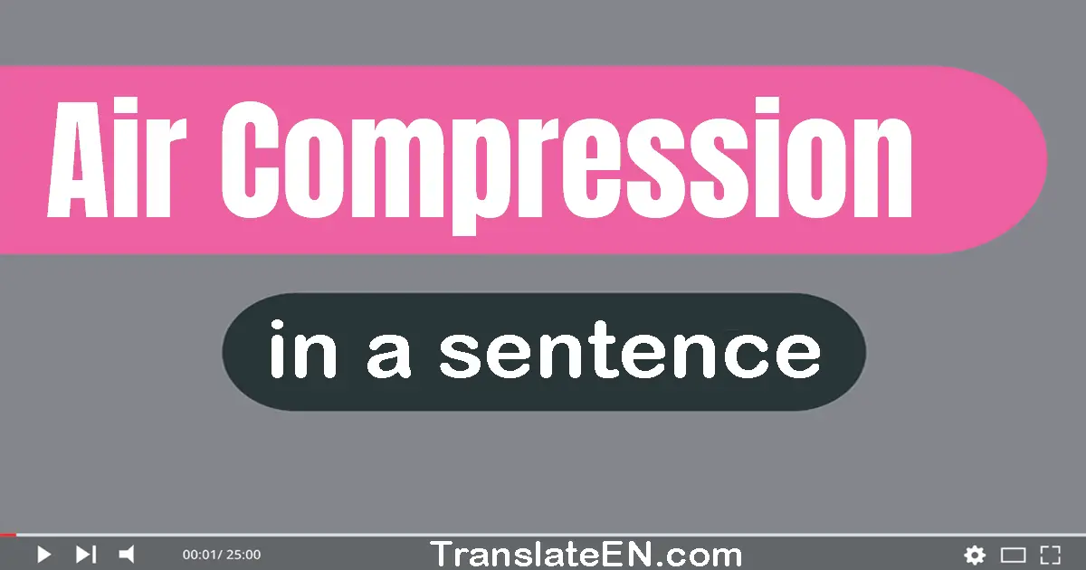 Air Compression in a sentence