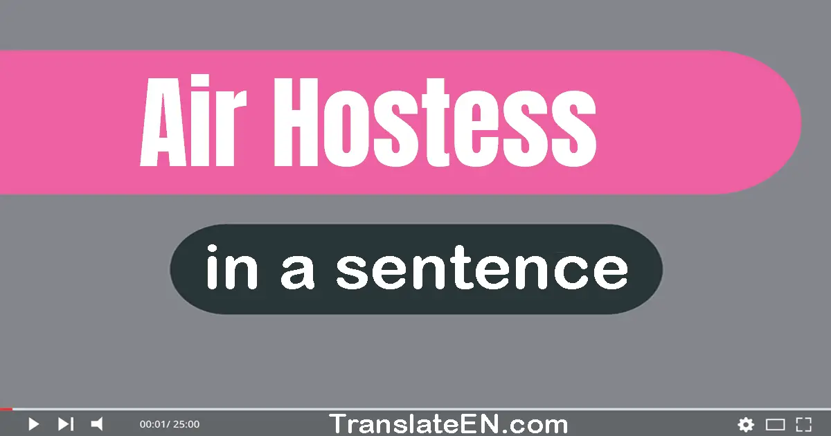 Use "air hostess" in a sentence | "air hostess" sentence examples