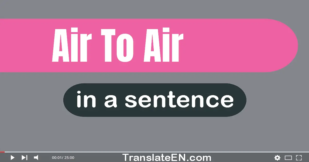 Air-to-air in a sentence