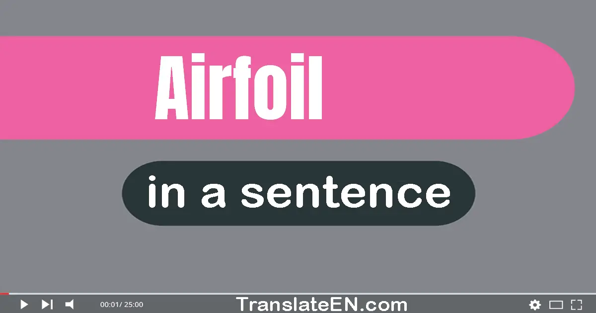 Use "airfoil" in a sentence | "airfoil" sentence examples