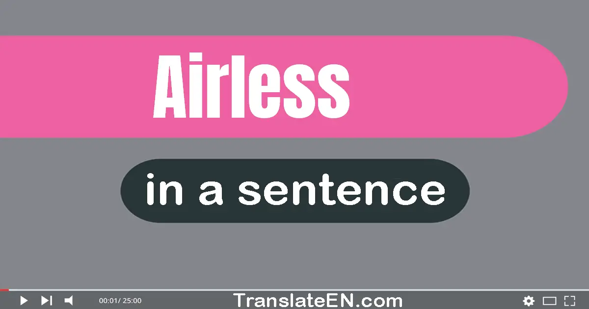 Airless in a sentence