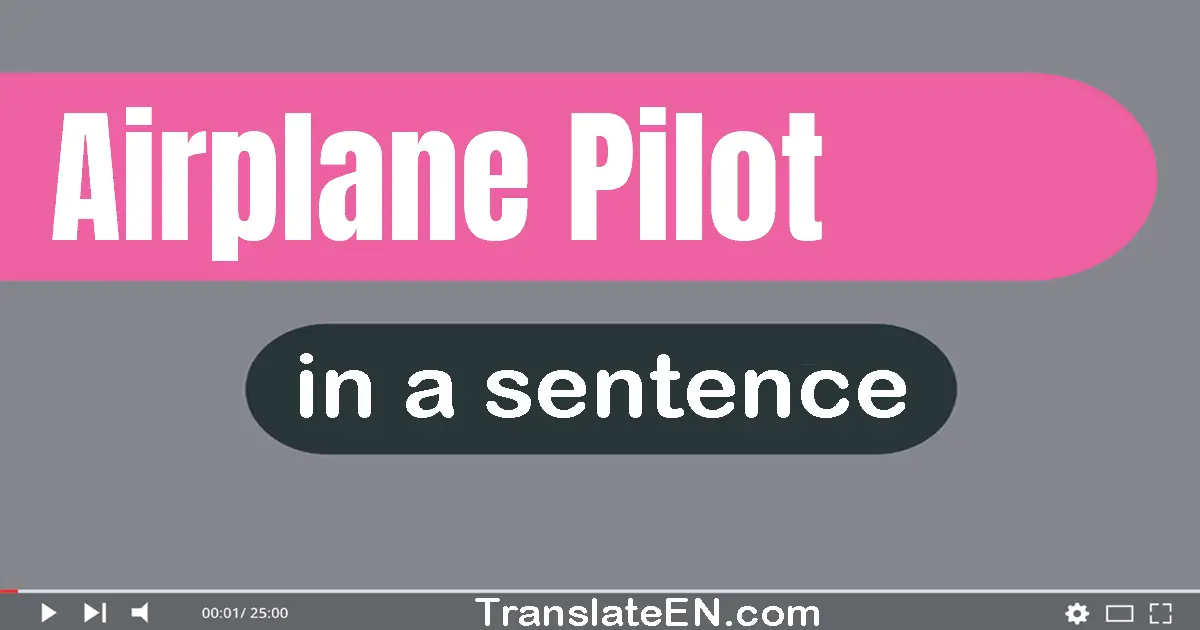 Airplane Pilot in a sentence