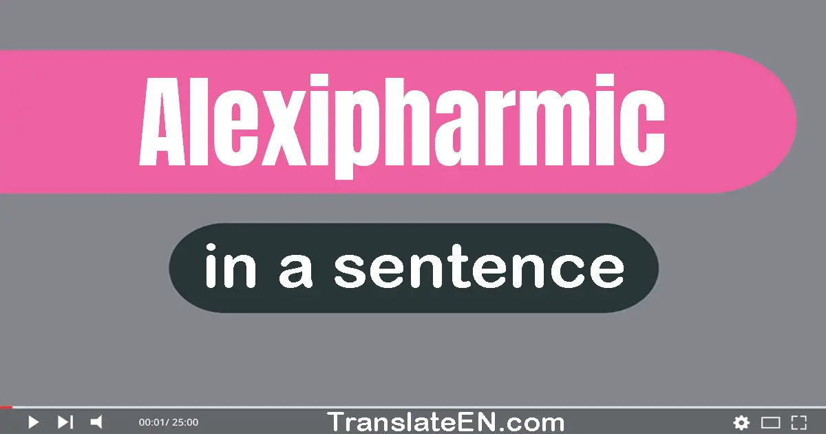 Use "alexipharmic" in a sentence | "alexipharmic" sentence examples