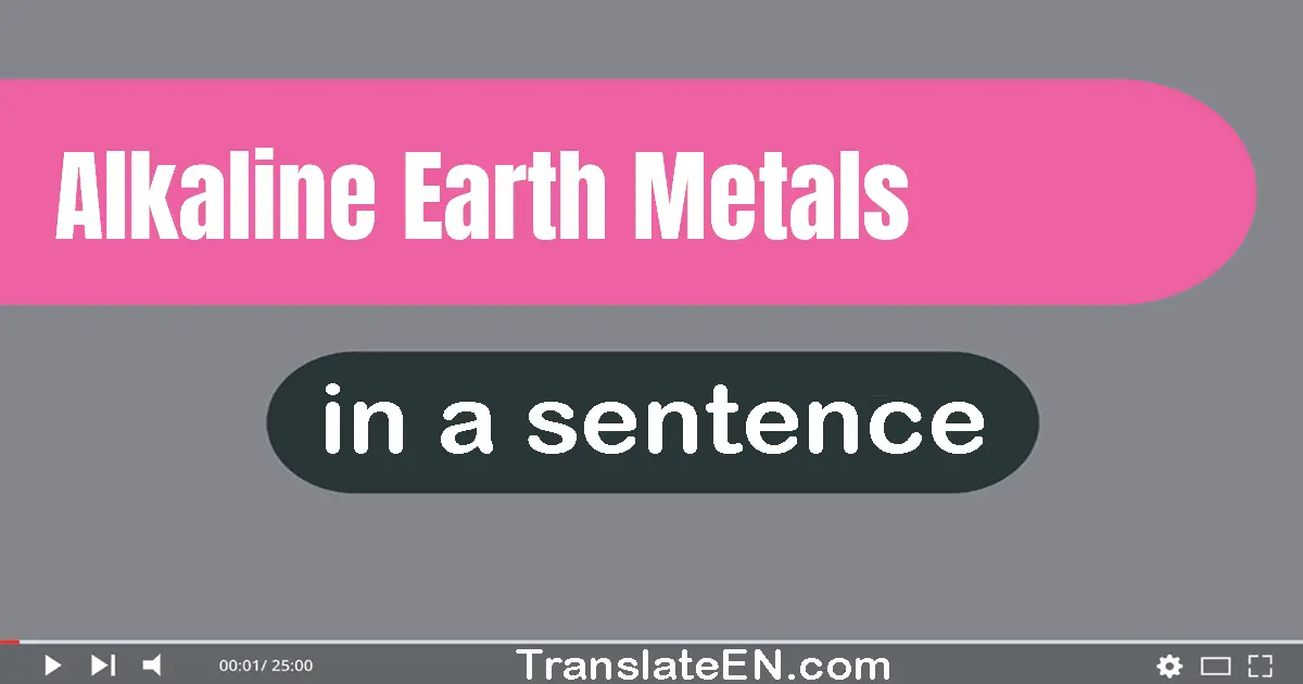 Alkaline Earth Metals in a sentence