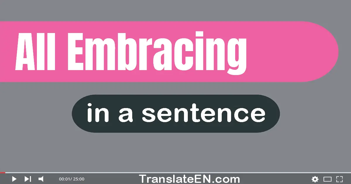 All-embracing in a sentence