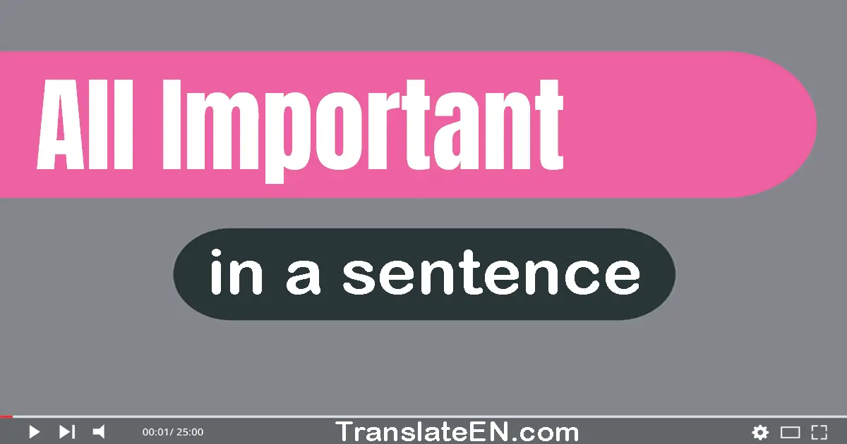 All Important in a sentence