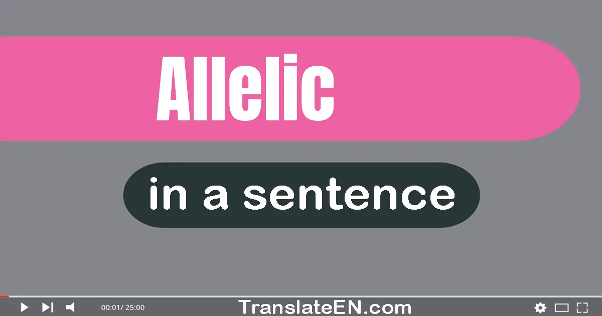 Allelic in a sentence