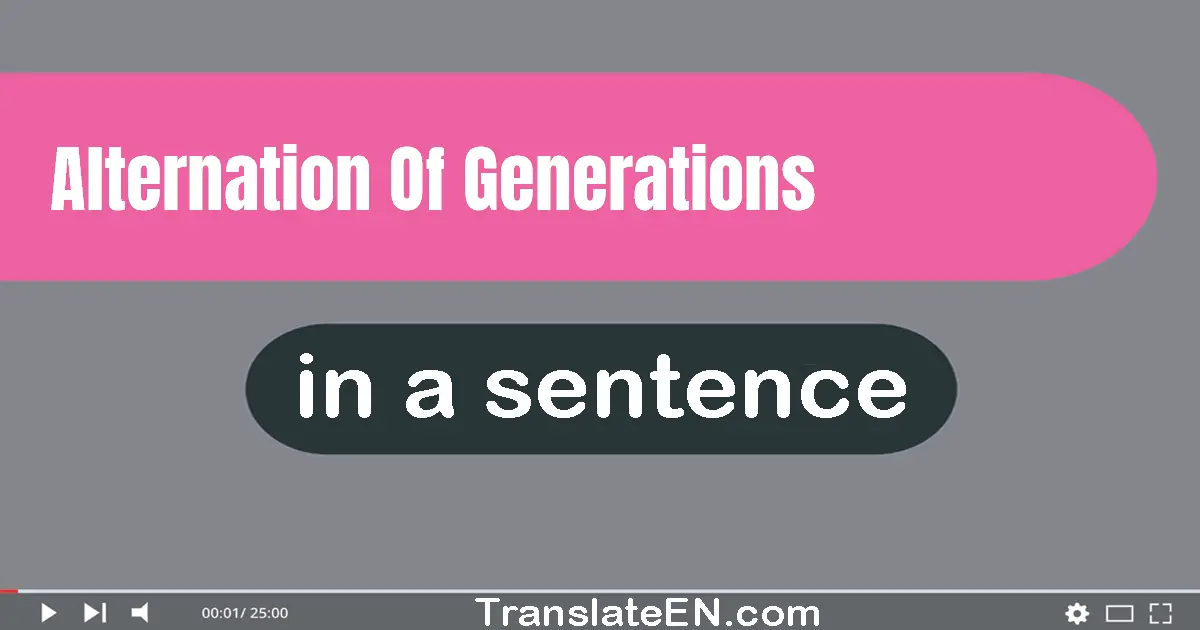 Alternation Of Generations in a sentence