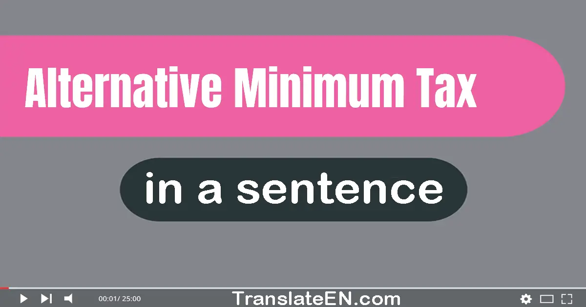 Alternative Minimum Tax in a sentence