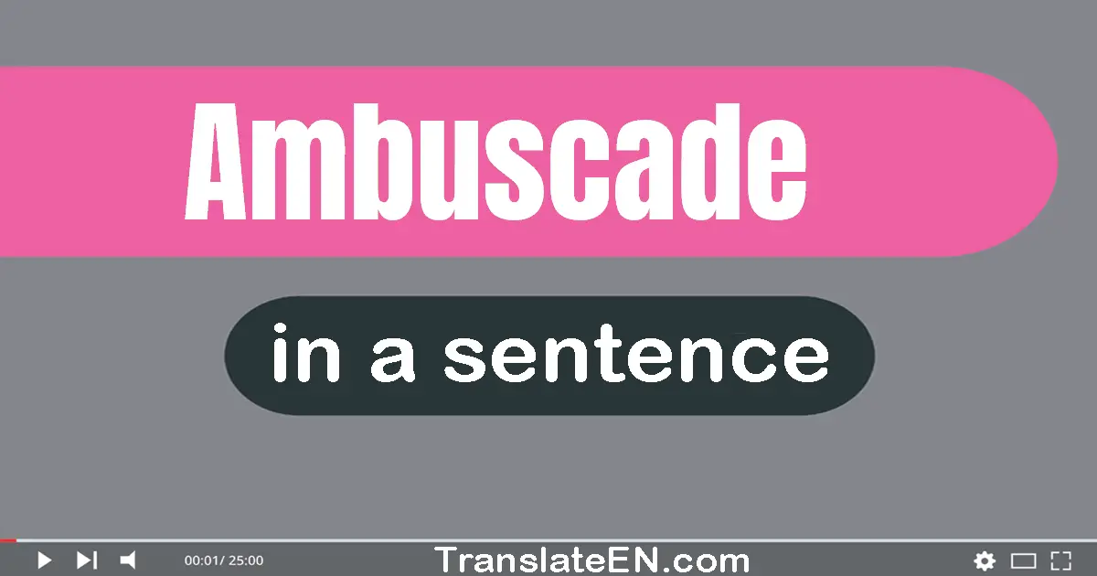 Use "ambuscade" in a sentence | "ambuscade" sentence examples