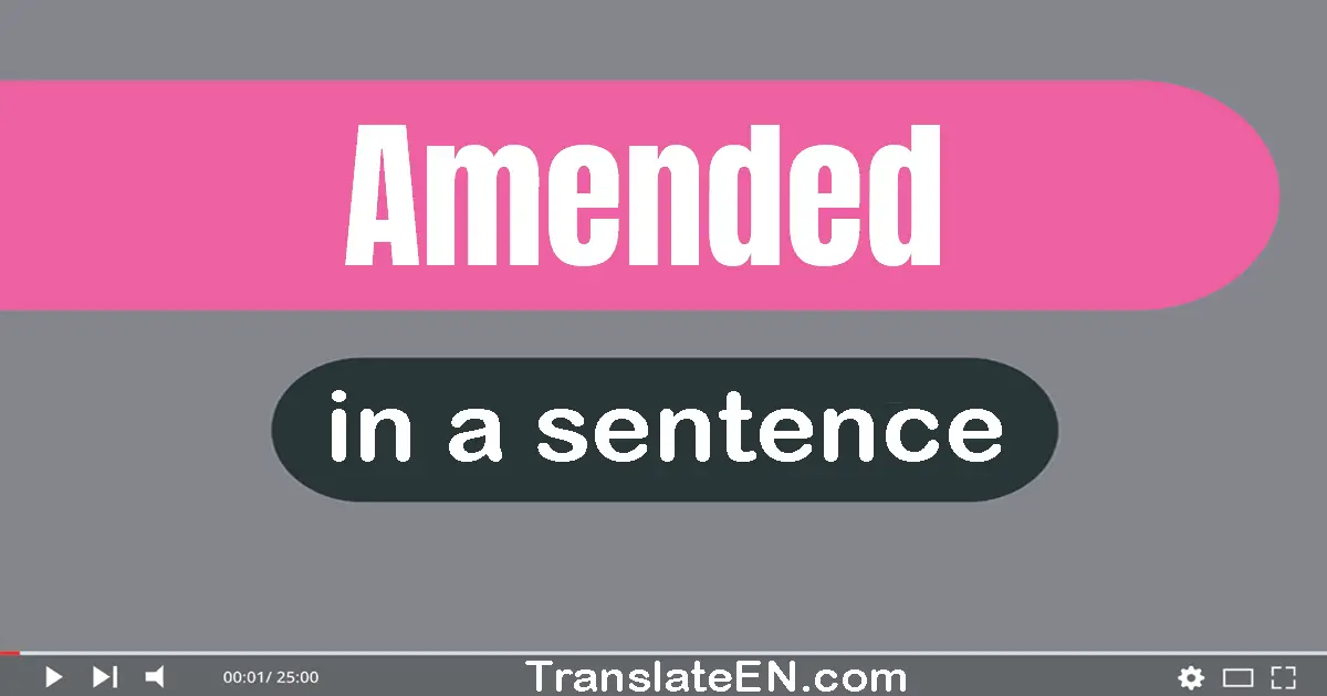 Use "amended" in a sentence | "amended" sentence examples