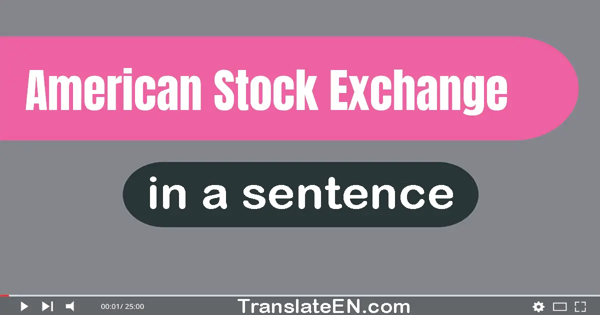 American Stock Exchange in a sentence