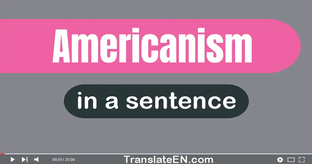 Americanism in a sentence