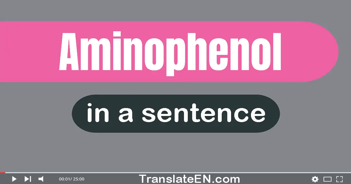 Aminophenol in a sentence