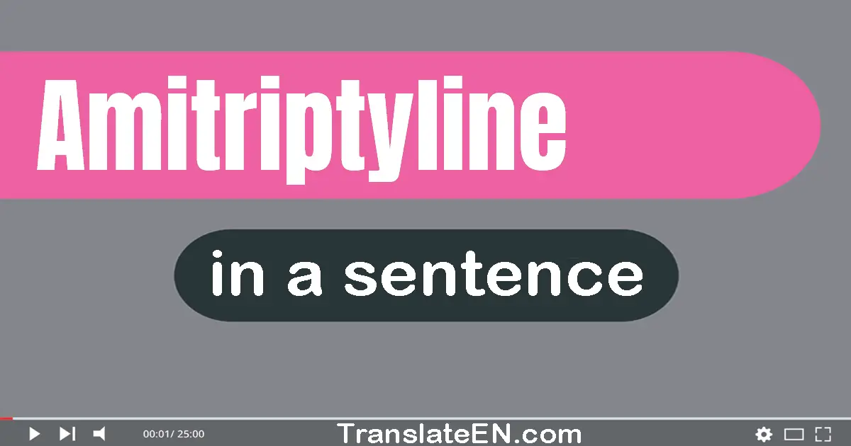 Amitriptyline in a sentence