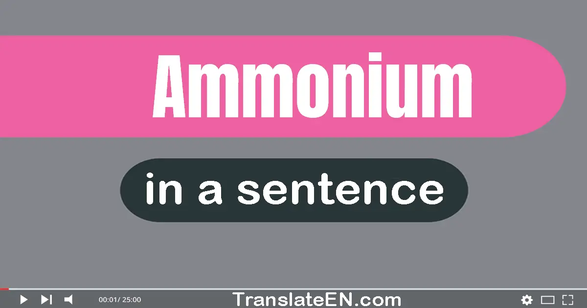 Ammonium in a sentence