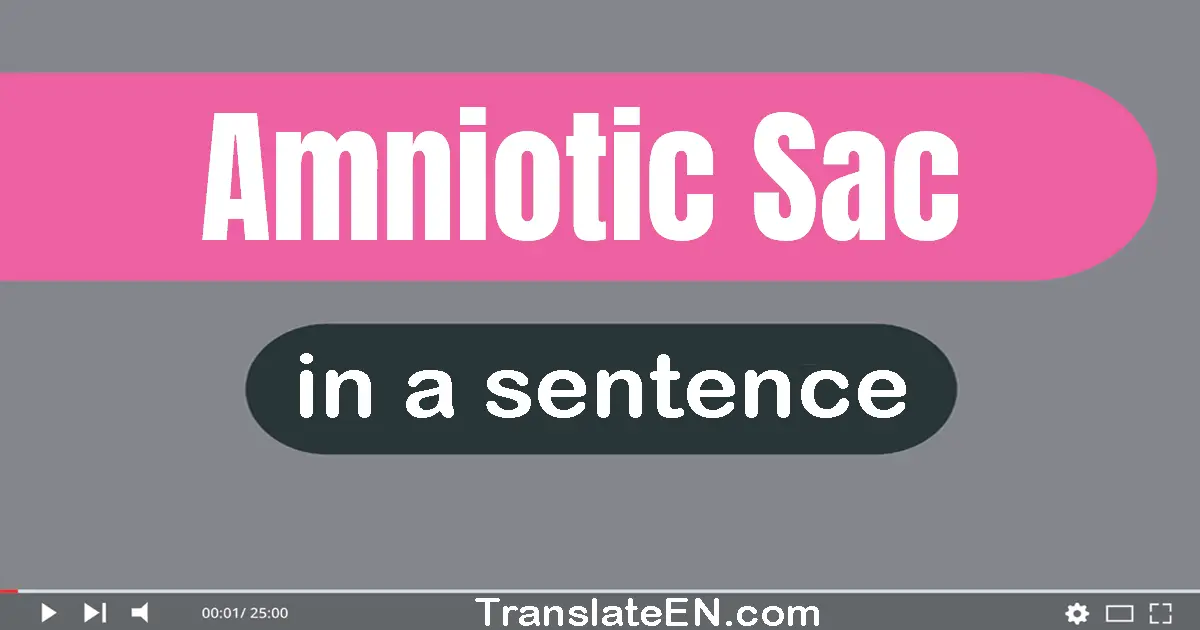 Amniotic Sac in a sentence