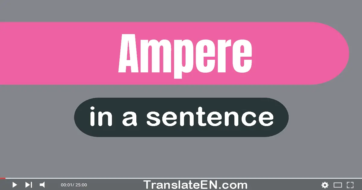 Ampere in a sentence