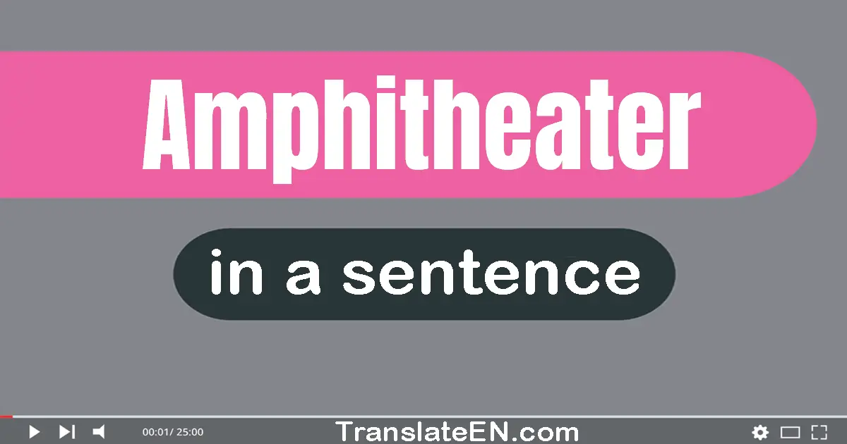 Amphitheater in a sentence