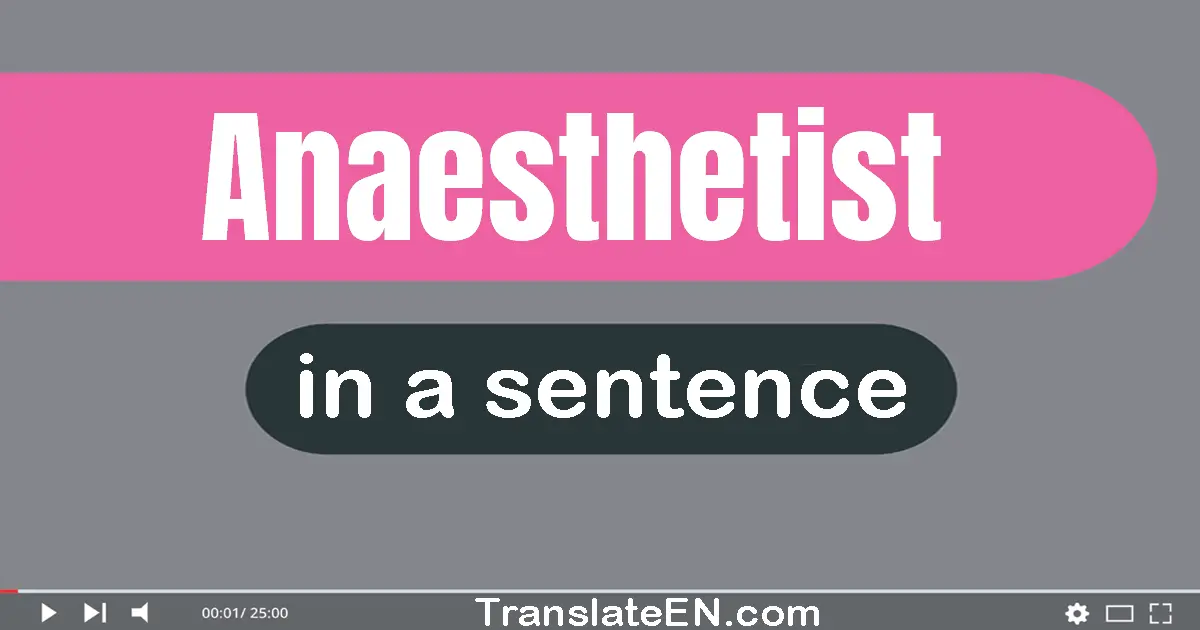 Use "anaesthetist" in a sentence | "anaesthetist" sentence examples